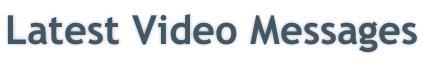 Latest Video Messages